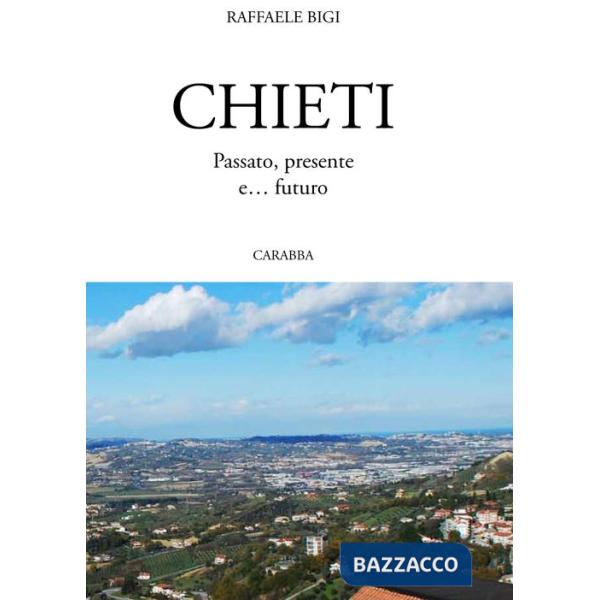 Chieti passato, presente e... futuro