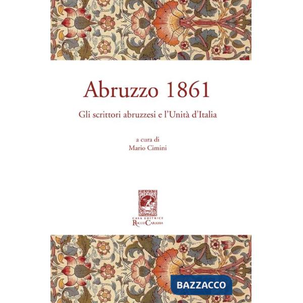 Abruzzo 1861. Gli scrittori abruzzesi e l'Unità d'Italia