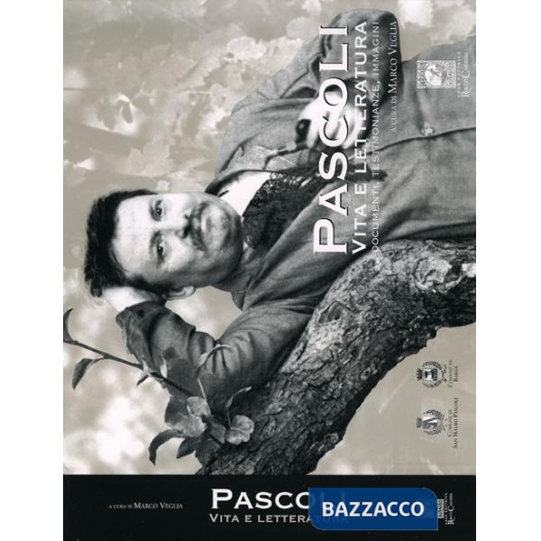 Pascoli. Vita e letteratura