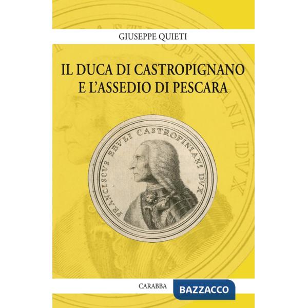 Duca di Castropignano e l'assedio di Pescara (Il)