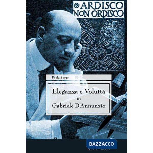 Eleganza e voluttà in Gabriele d'Annunzio