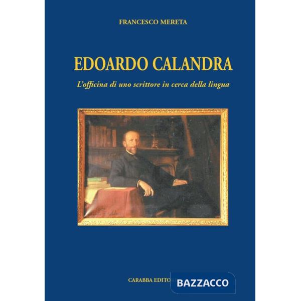 Edoardo Calandra. L'officina di uno scrittore in cerca della lingua