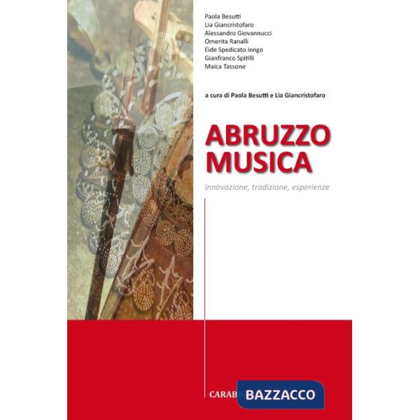 Abruzzo musica. Innovazione, tradizione, esperienze