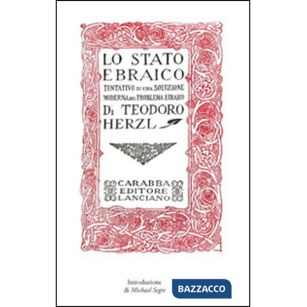 Stato ebraico. Tentativo di una soluzione moderna al problema ebraico (rist. anast., 1918) (Lo)