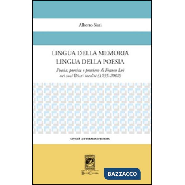 Lingua della memoria lingua della poesia. Poesia, poetica e pensiero di Franco Loi nei suoi diari inediti (1955-2002)