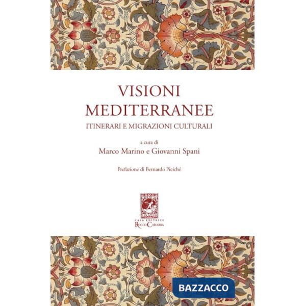 Visioni mediterranee. Itinerari e migrazioni culturali
