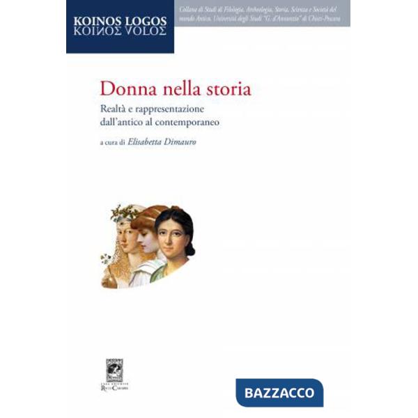 Donna nella storia. Realtà e rappresentazione dall'antico al contemporaneo