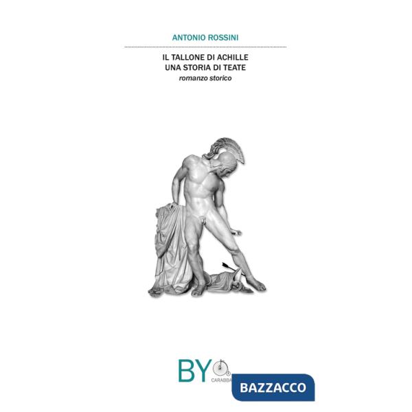 Tallone di Achille. Una storia di Teate (Il)