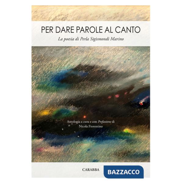 Per dare parole al canto. La poesia di Perla Sigismondi Marino