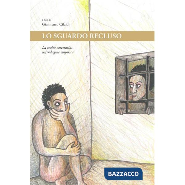 Sguardo recluso. La realtà carceraria: un'indagine empirica (Lo)