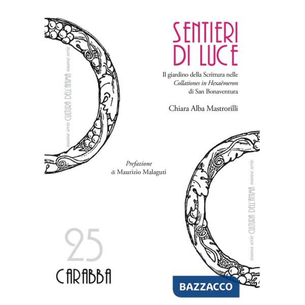 Sentieri di luce. Il giardino della Scrittura nelle «Collationes in Hexaëmeron» di San Bonaventura