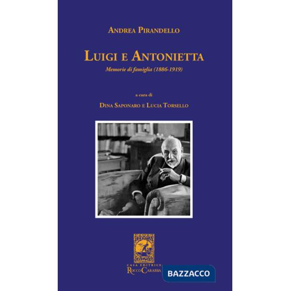 Luigi e Antonietta. Memorie di famiglia (1886-1919)