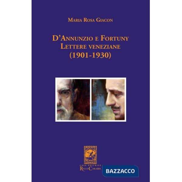 D'Annunzio e Fortuny. Lettere veneziane (1901-1930)