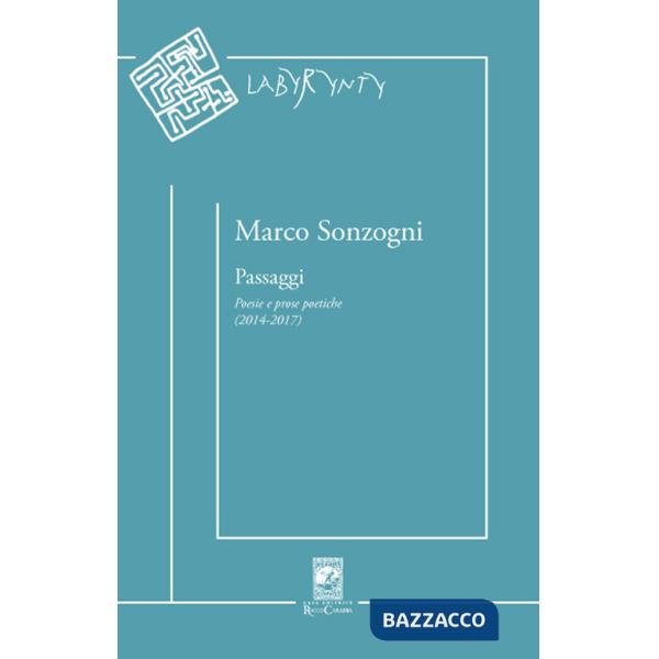 Passaggi. Poesie e prose poetiche (2014-2017)