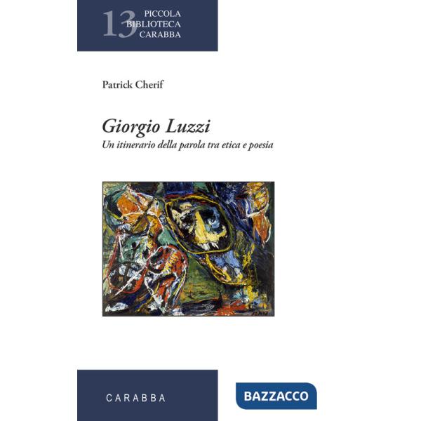 Giorgio Luzzi. Un itinerario della parola tra etica e poesia