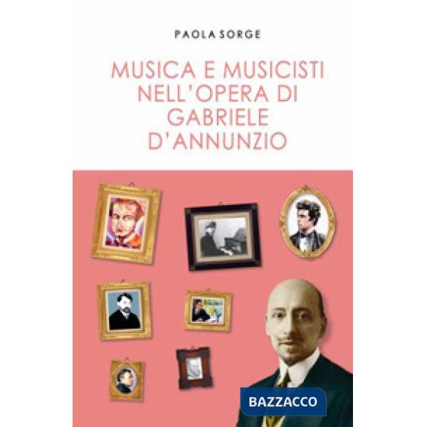 Musica e musicisti nell'opera di Gabriele D'Annunzio