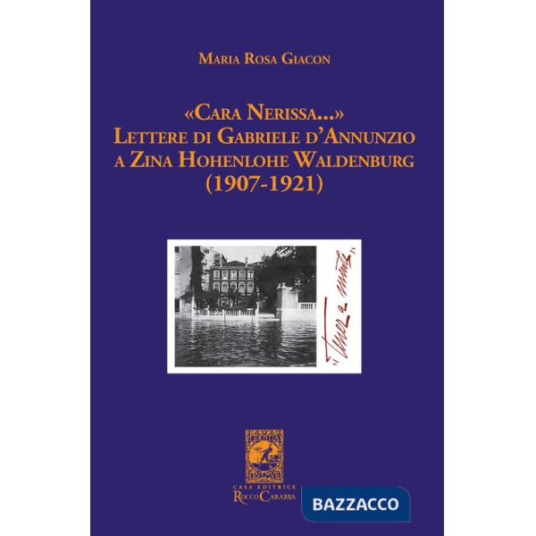 «Cara Nerissa...». Lettere di Gabriele d'Annunzio a Zina Hohenlohe Waldenburg (1907-1921)