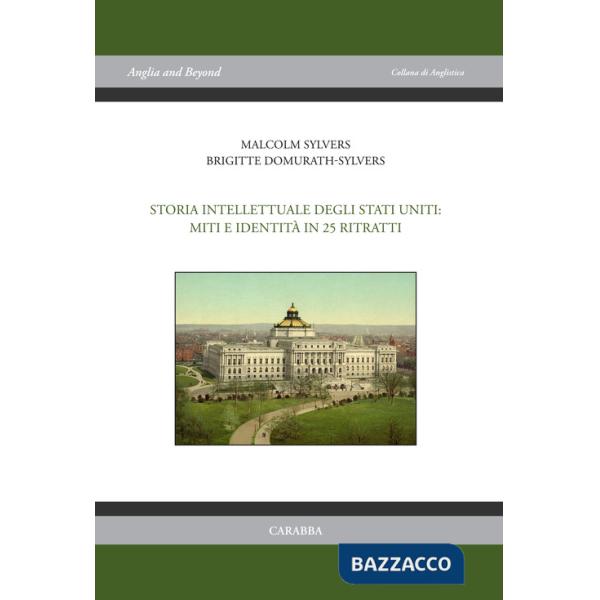 Storia intellettuale degli Stati Uniti: miti e identità in 25 ritratti