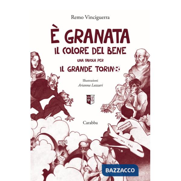 È granata il colore del bene. Una favola per il grande Torino