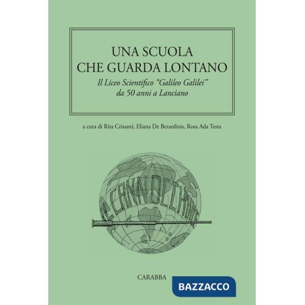 Scuola che guarda lontano. Il Liceo scientifico Galileo Galilei da 50 anni a Lanciano (Una)