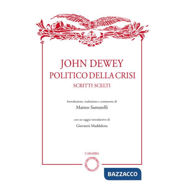 John Dewey politico della crisi. Scritti scelti