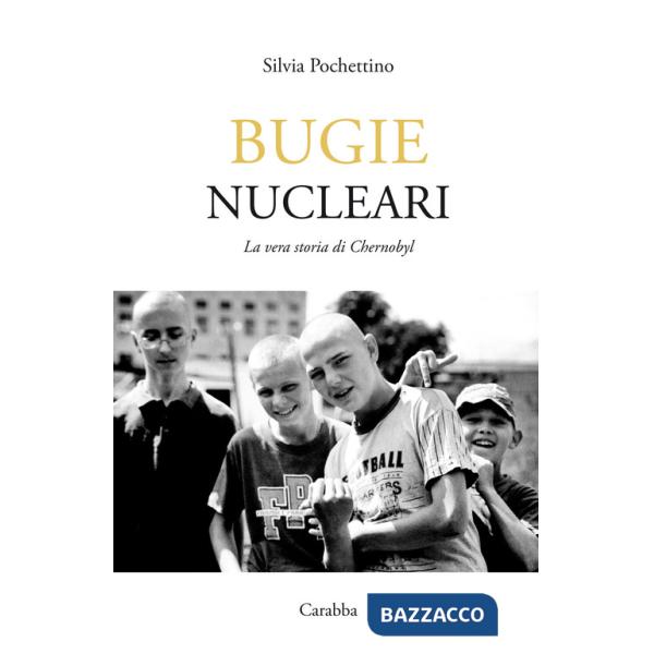 Bugie nucleari. La vera storia di Chernobyl