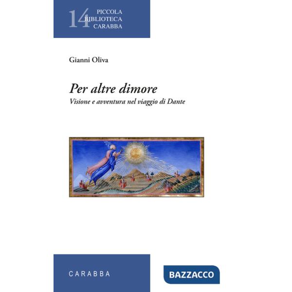 Per altre dimore. Visione e avventura nel viaggio di Dante