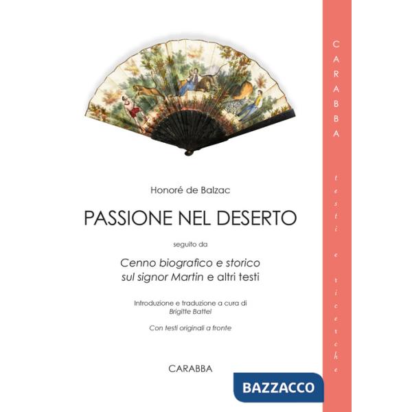 Passione nel deserto. Seguito da Cenno biografico e storico relativo al signor Martin e altri testi. Con testo originale a front