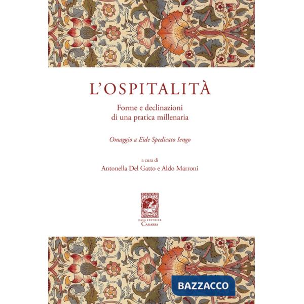 Ospitalità. Forme e declinazioni di una pratica millenaria. Omaggio a Eide Spedicato Iengo (L')