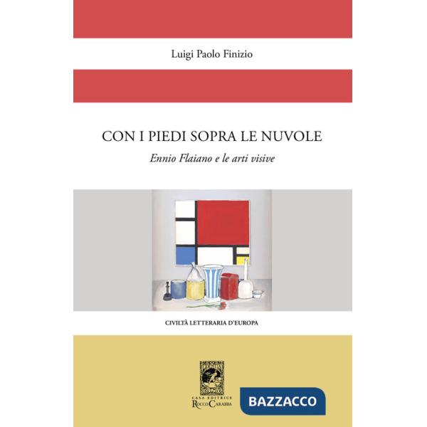 Con i piedi sopra le nuvole. Ennio Flaiano e le arti visive