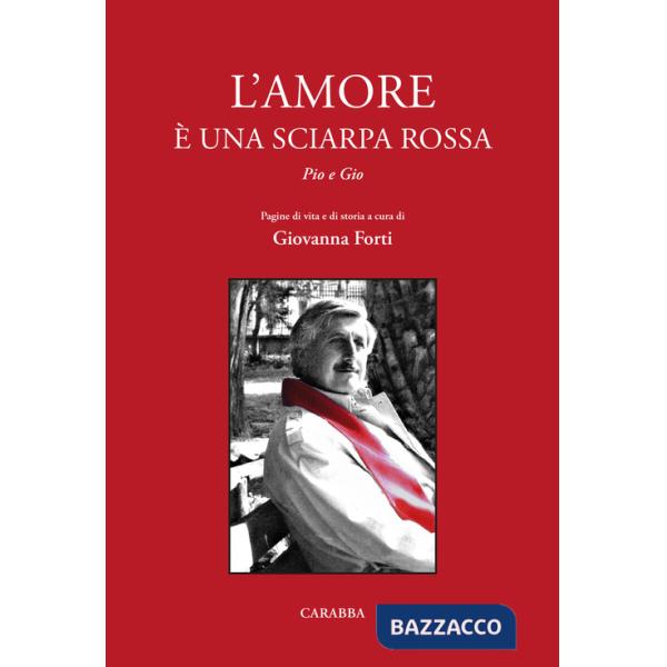 Amore è una sciarpa rossa. Pio e Gio (L')