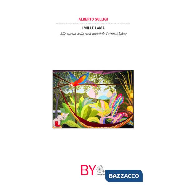 Mille lama. Alla ricerca della città invisibile Paititi-Akakor (I)