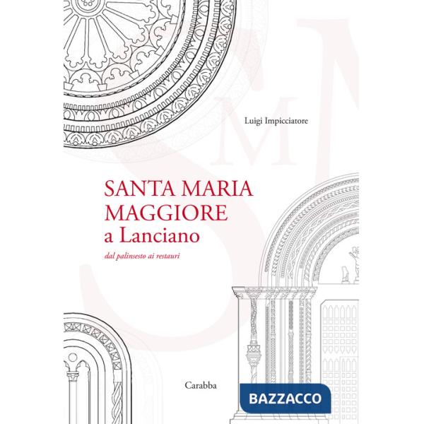 Santa Maria Maggiore a Lanciano. Dal palinsesto ai restauri