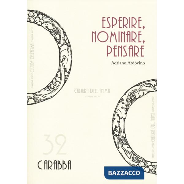 Esperire, nominare, pensare