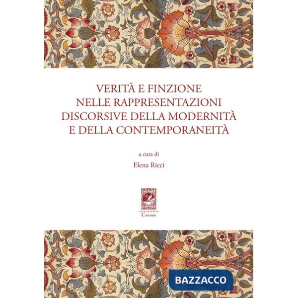 Verità e finzione nelle rappresentazioni discorsive della modernità e della contemporaneità
