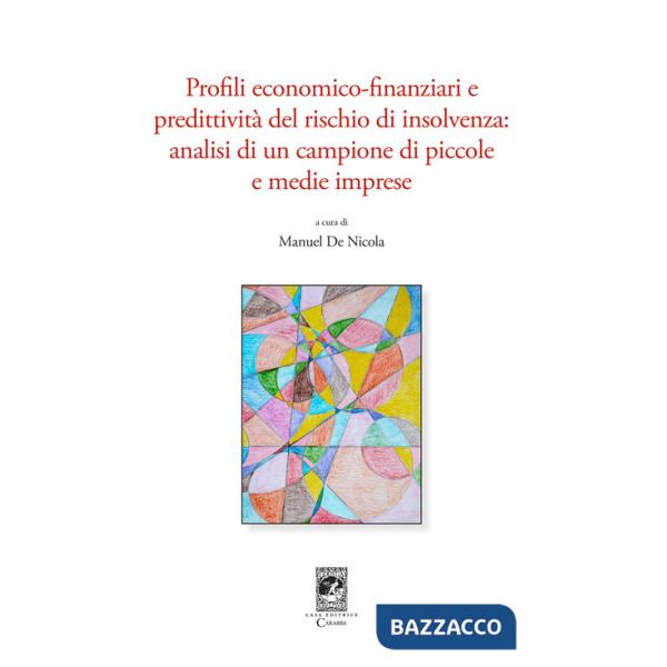 Profili economico-finanziari e predittività del rischio di insolvenza. Analisi di un campione di piccole e medie imprese