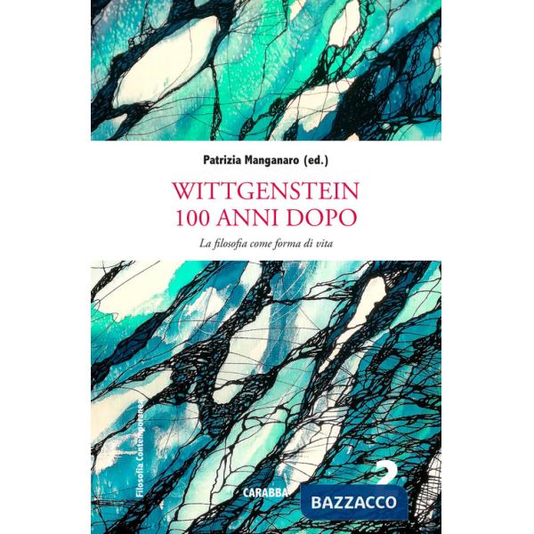 Wittgenstein 100 anni dopo. La filosofia come forme di vita