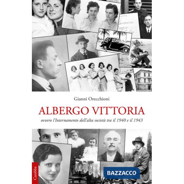 Albergo Vittoria. Ovvero l'internamento dell'alta società tra il 1940 e il 1943