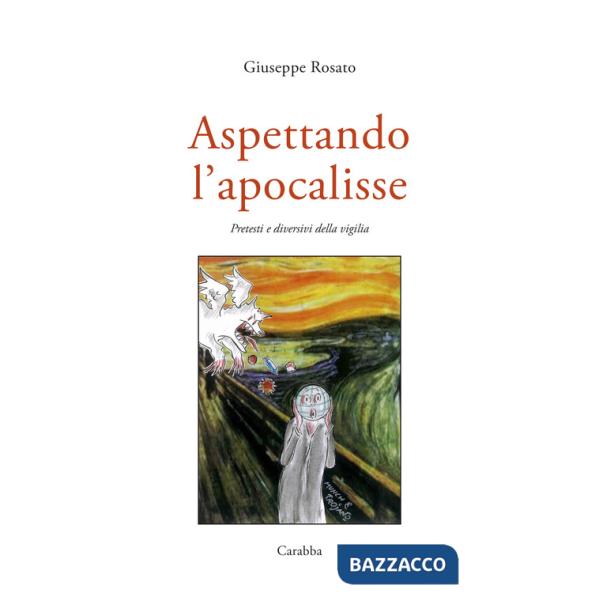 Aspettando l'Apocalisse. Pretesti e diversivi della vigilia