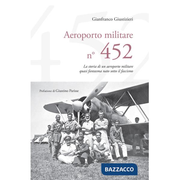Aeroporto Militare n. 452. La storia di un aeroporto militare quasi fantasma nato sotto il fascismo