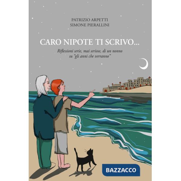 Caro nipote ti scrivo... Riflessioni serie, mai seriose, di un nonno su «gli anni che verranno»