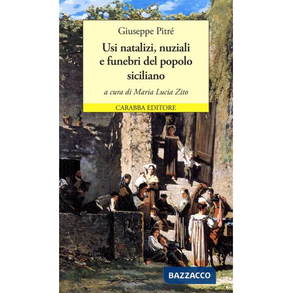 Usi natalizi, nuziali e funebri del popolo siciliano