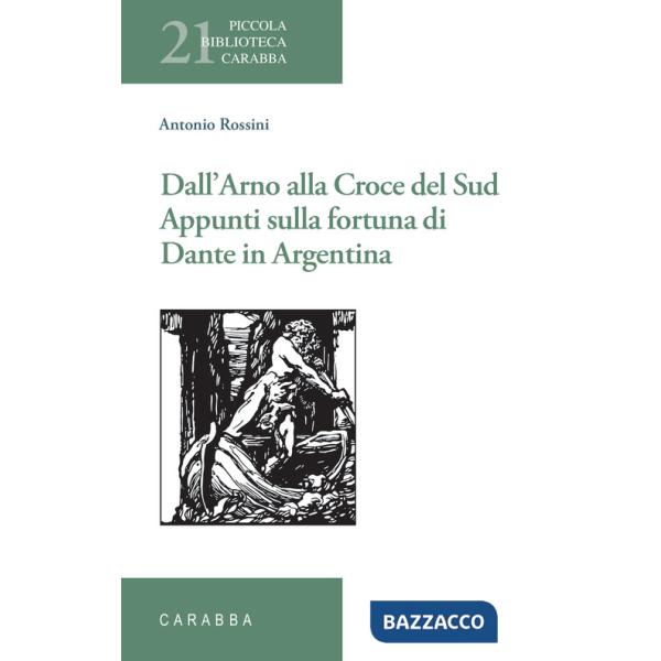 Dall'Arno alla Croce del Sud. Appunti sulla fortuna di Dante in Argentina