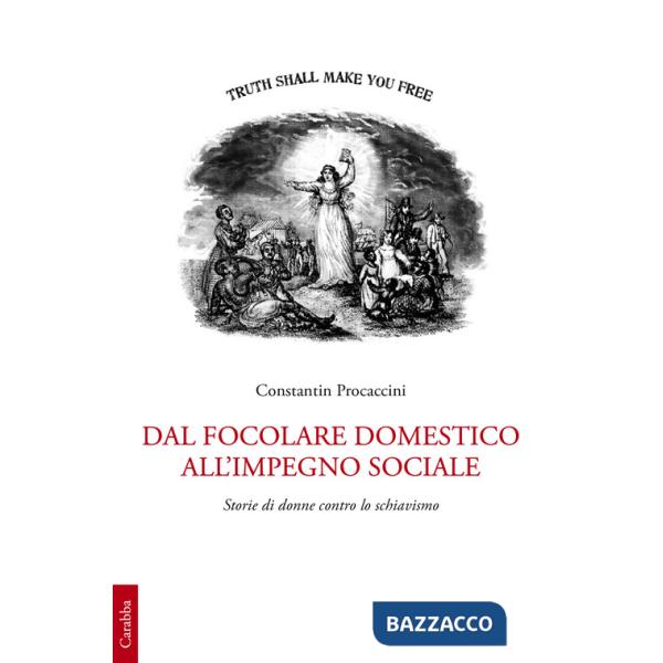Dal focolare domestico all'impiego sociale. Storie di donne contro lo schiavismo