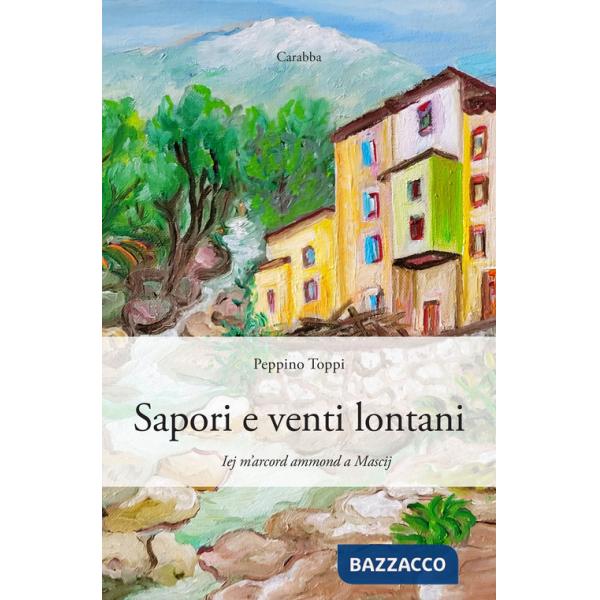 Sapori e venti lontani. Iej m'arcord ammond a Mascij