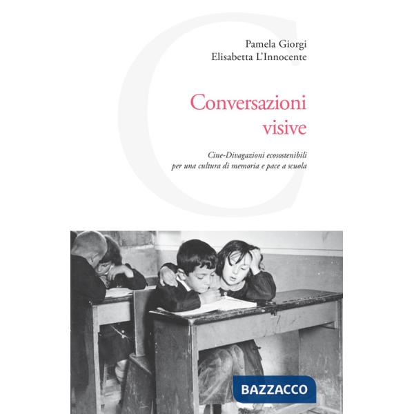 Conversazioni visive. Cine-Divagazioni ecosostenibili per una cultura di memoria e pace a scuola