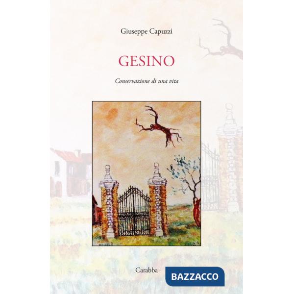 Gesino. Conservazione di una vita
