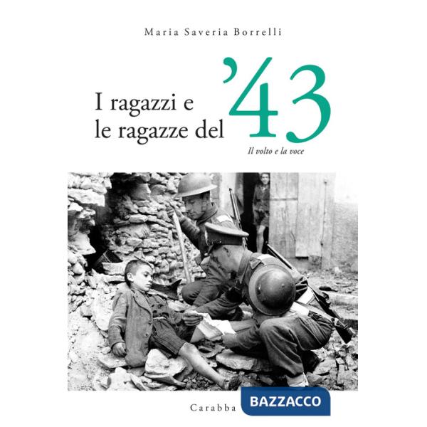 Ragazzi e le ragazze del '43. Il volto e la voce (I)