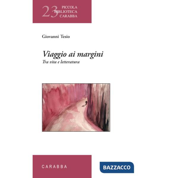 Viaggio ai margini. Tra vita e letteratura