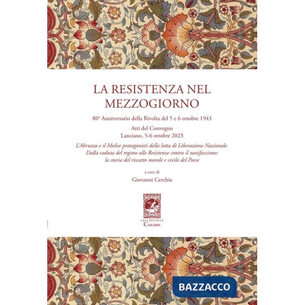 Resistenza nel Mezzogiorno. Atti del Convegno (Lanciano, 5-6 ottobre 2023) (La)